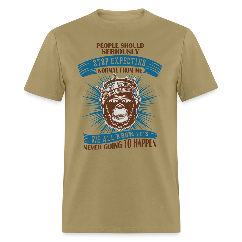 Stop Expecting Normal From Me T-Shirt