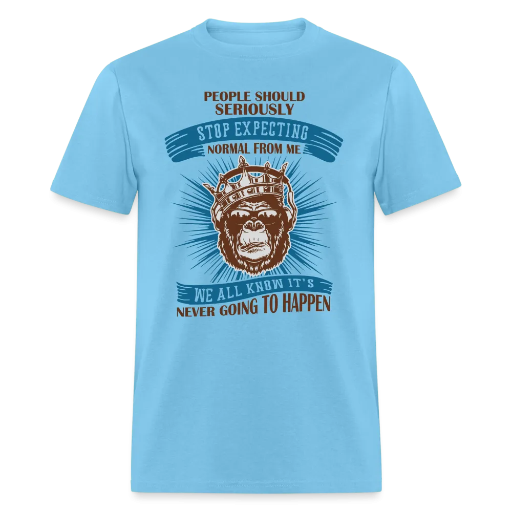 Stop Expecting Normal From Me T-Shirt