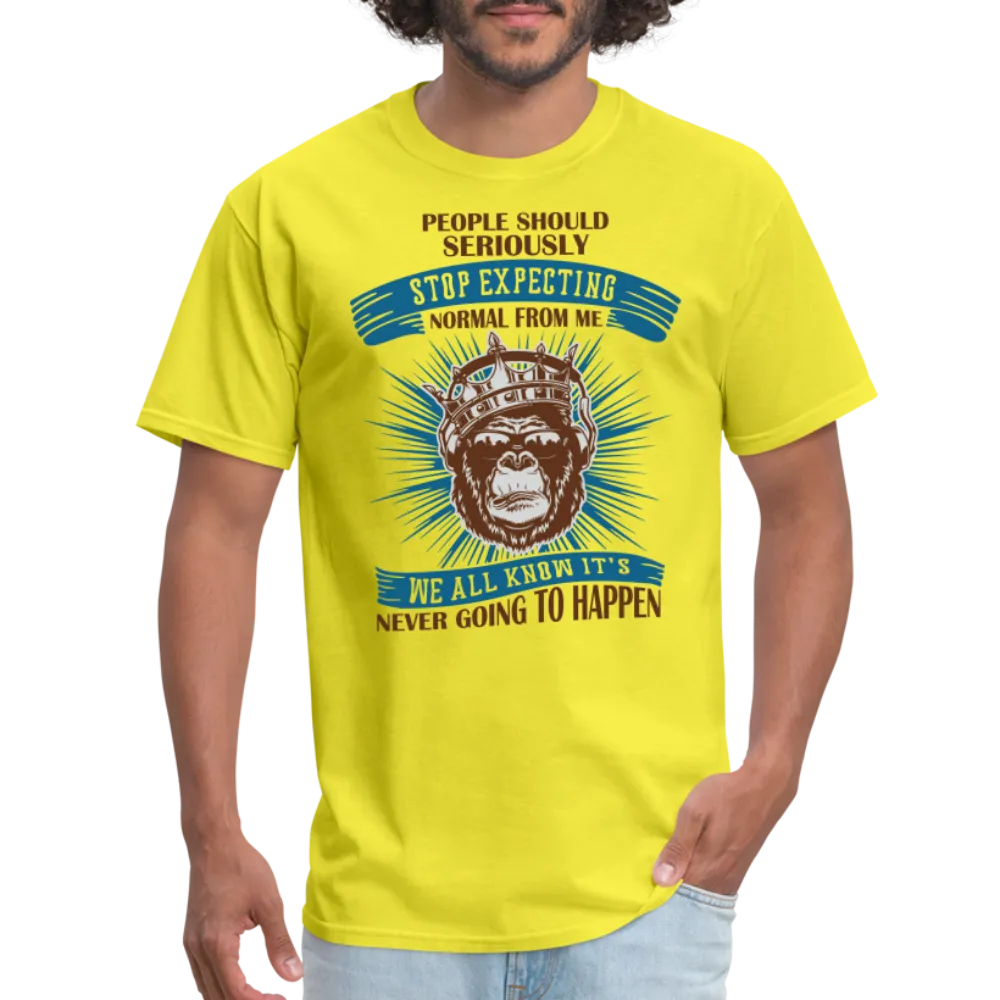 Stop Expecting Normal From Me T-Shirt