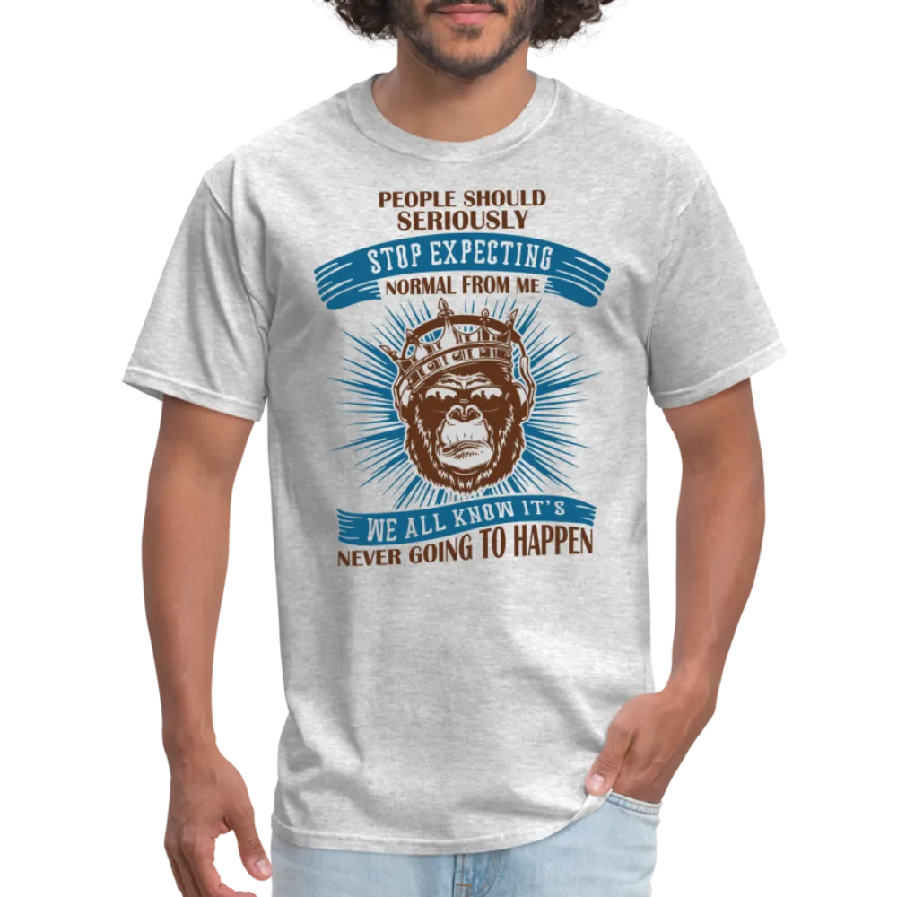 Stop Expecting Normal From Me T-Shirt