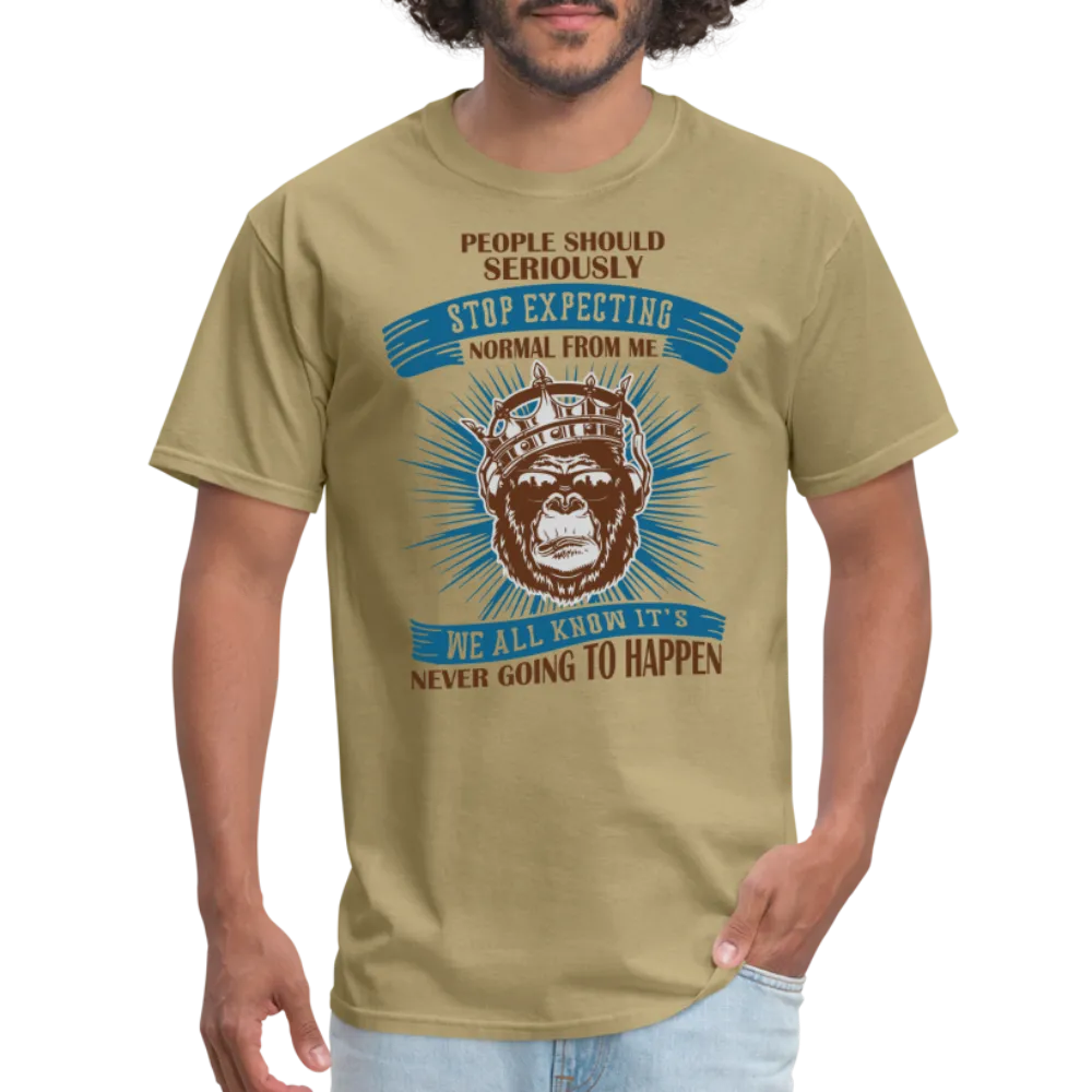 Stop Expecting Normal From Me T-Shirt