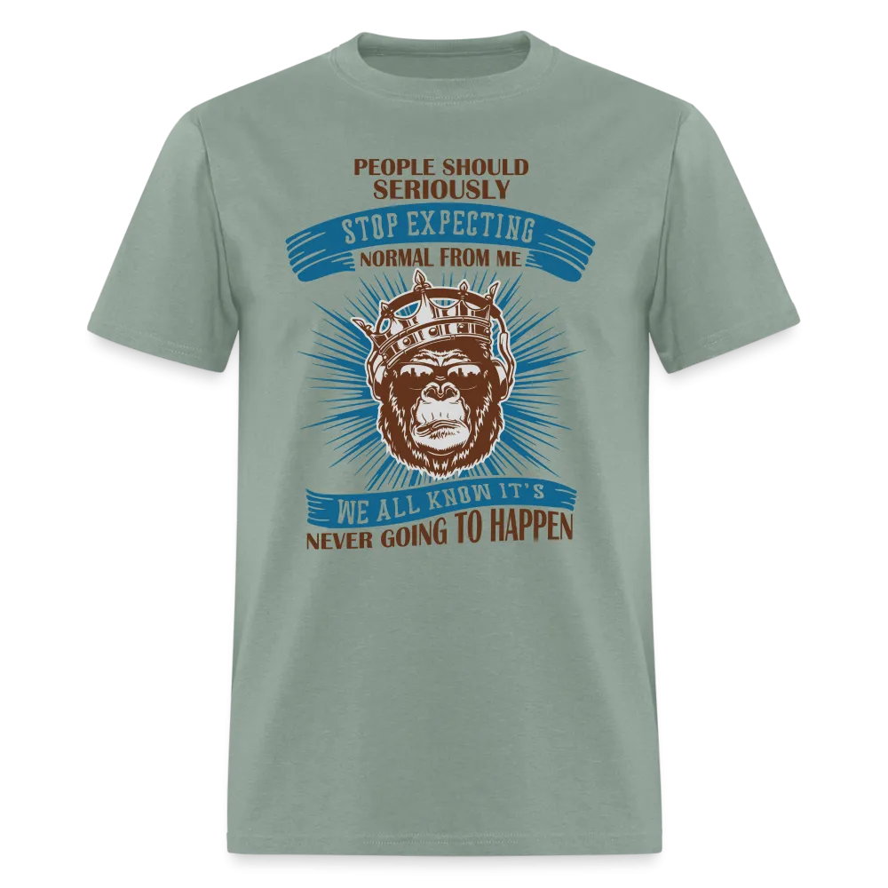 Stop Expecting Normal From Me T-Shirt