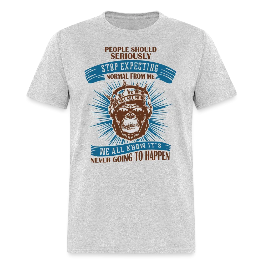 Stop Expecting Normal From Me T-Shirt
