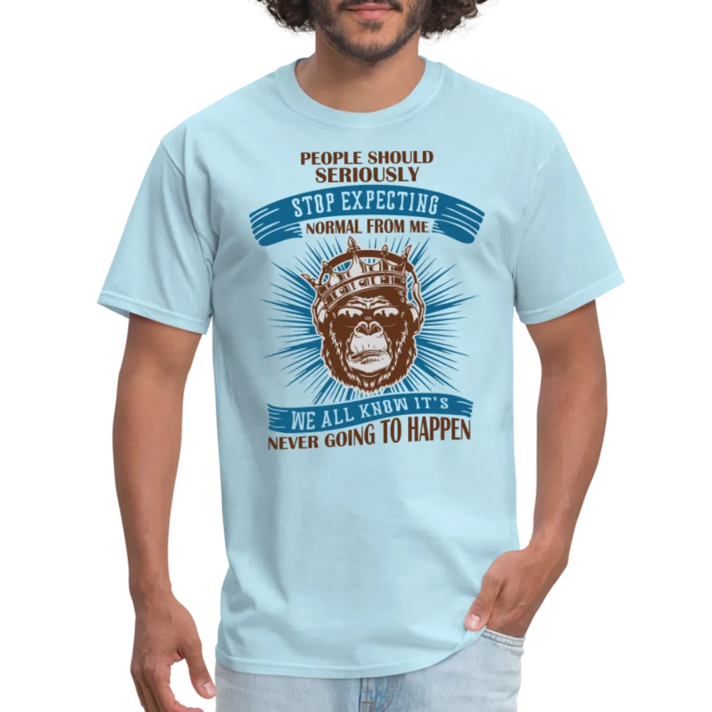 Stop Expecting Normal From Me T-Shirt
