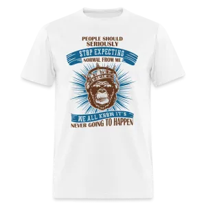 Stop Expecting Normal From Me T-Shirt