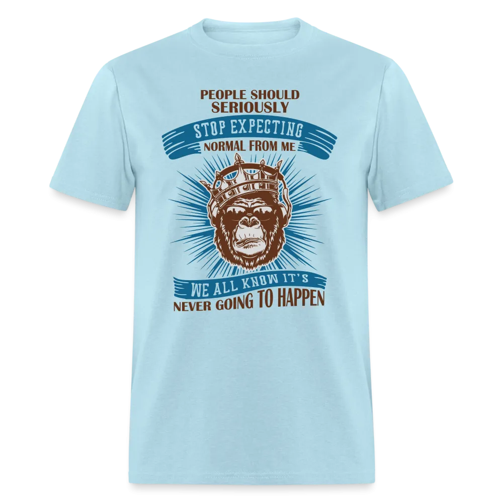 Stop Expecting Normal From Me T-Shirt
